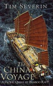 THE CHINA VOYAGE: A PACIFIC QUEST BY BAMBOO RAFT