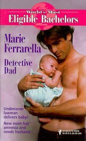 Detective Dad (Baby of the Month Club, Bk 7) (World's Most Eligible Bachelors, No 2)