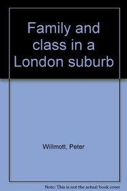Family and class in a London suburb