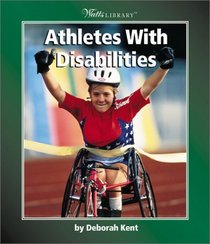 Athletes With Disabilities (Watts Library: Disabilities)