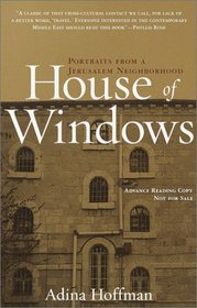 House of Windows : Portraits From a Jerusalem Neighborhood