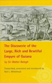The Discoverie of the Large, Rich and Bewtiful Empyre of Guiana (American Exploration and Travel Series)