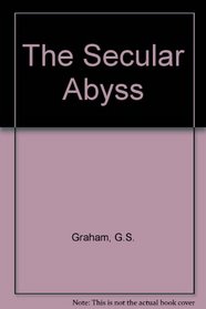 The Secular Abyss
