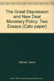 The Great Depression and New Deal Monetary Policy: Two Essays (Cato paper)