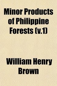 Minor Products of Philippine Forests (v.1)