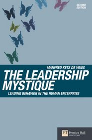 The Leadership Mystique: Leading Behavior in the Human Enterprise (FT)