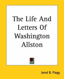 The Life And Letters Of Washington Allston