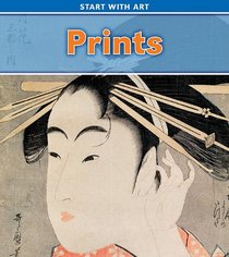 Prints (Start with Art (Heinemann Library))