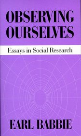 Observing Ourselves: Essays in Social Research
