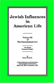 The International Jew: Jewish Influences In American Life