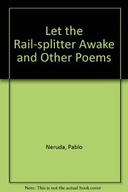 Let the Rail-splitter Awake and Other Poems