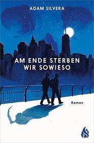 Am Ende sterben wir sowieso (They Both Die at the End) (Death-Cast, Bk 1) (German Edition)