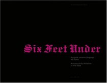 Six Feet Under: Autopsy of Our Relationship to the Dead