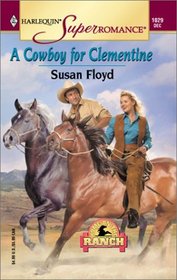 A Cowboy for Clementine (Home on the Ranch) (Harlequin Superromance, No 1029)