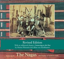 The Nagas: Hill Peoples of Northeast India (Second Edition)