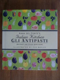 ANTIPASTI AND OTHER APPETIZERS: GLI ANTIPASTI (Anna del Conte's Italian Kitchen)