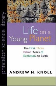 Life on a Young Planet : The First Three Billion Years of Evolution on Earth (Princeton Science Library)
