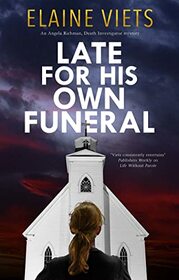 Late for His Own Funeral (An Angela Richman, Death Investigator mystery, 6)