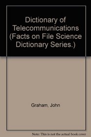 Facts on File Dictionary of Telecommunications (Facts on File Science Dictionary Series.)