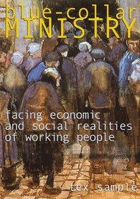 Blue Collar Ministry: Facing Economic and Social Realities of Working People