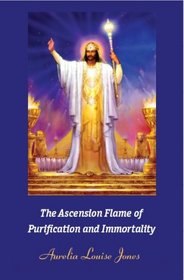 The Ascension Flame of Purification and Immortality