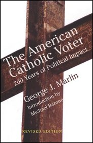 American Catholic Voter: Two Hundred Years Of Political Impact