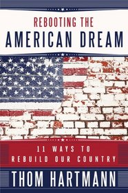 Rebooting the American Dream: 11 Ways to Rebuild Our Country (BK Currents (Paperback))