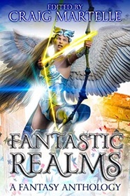 Fantastic Realms: A Fantasy Anthology