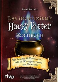 Das inoffizielle Harry-Potter-Kochbuch: Von Butterbier bis Krbispasteten - mehr als 150 magische Rezepte zum Nachkochen