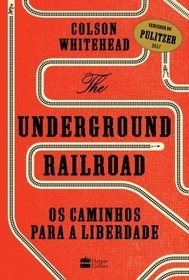 The Underground Railroad. Os Caminhos Para a Liberdade (Em Portuguese do Brasil)