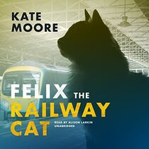 Felix the Railway Cat (The Felix Series)