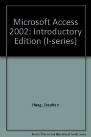 Microsoft Access 2002: Introductory Edition (I-series)