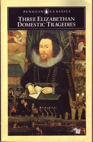 Three Elizabethan Domestic Tragedies (Penguin Classics)