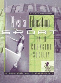 Physical Education and Sport in a Changing Society (6th Edition)