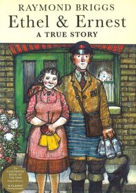 ETHEL AND ERNEST : A True Story