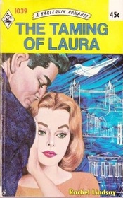 The Taming of Laura (Harlequin Romance, No 1039)
