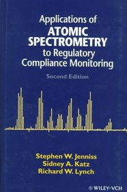 Applications of Atomic Spectrometry to Regulatory Compliance Monitoring, 2nd Edition