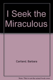 I Seek the Miraculous
