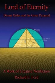 Lord of Eternity: Divine Order and the Great Pyramid