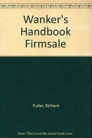 Wanker's Handbook Firmsale