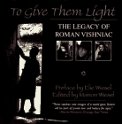 TO GIVE THEM LIGHT : The Legacy of Roman Vishniac