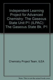 Independent Learning Project for Advanced Chemistry: The Gaseous State Bk. P1