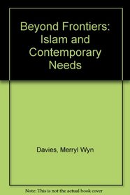 Beyond Frontiers: Islam and Contemporary Needs