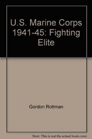 U.S. Marine Corps 1941-45: Fighting Elite