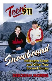 Teens 911: Snowbound, Helicopter Crash and Other True Survival Stories