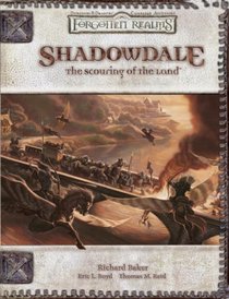 Shadowdale: The Scouring Of The Land (Dungeons & Dragons d20 3.5 Fantasy Roleplaying, Forgotten Realms Adventure)