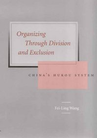 Organizing Through Division and Exclusion: China's Hukou System