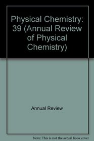 Annual Review of Physical Chemistry: 1988