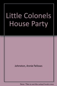 Little Colonels House Party