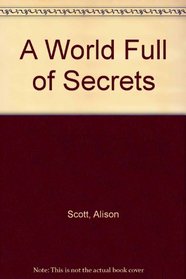A World Full of Secrets